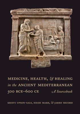 Medicine, Health, & Healing in the Anscient Mediterranean