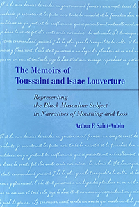 The Memoirs of Toussaint and Isaac Louverture, by Arthur Saint-Aubin