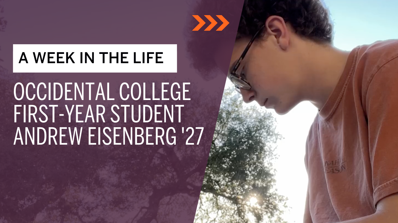 A week in the life vlog with Occidental student Andrew