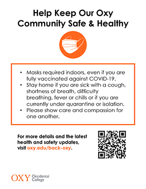 Keep Our Oxy Community Safe and Healthy poster - Masks required indoors, even if you are  fully vaccinated against COVID-19.  •Stay home if you are sick with a cough,  shortness of breath, difficulty  breathing, fever or chills or if you are  currently under quarantine or isolation. •Please show care and compassion for  one another.