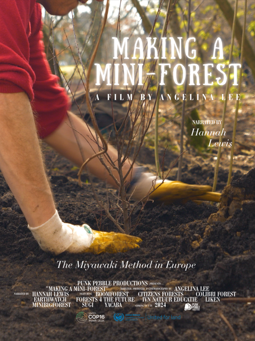 A film poster with a person gardening planting a tree. White text reads "Making a Mini-Forest: A film by Angelina Lee, Narrated by Hannah Lewis. The Miyawaki Method in Europe"
