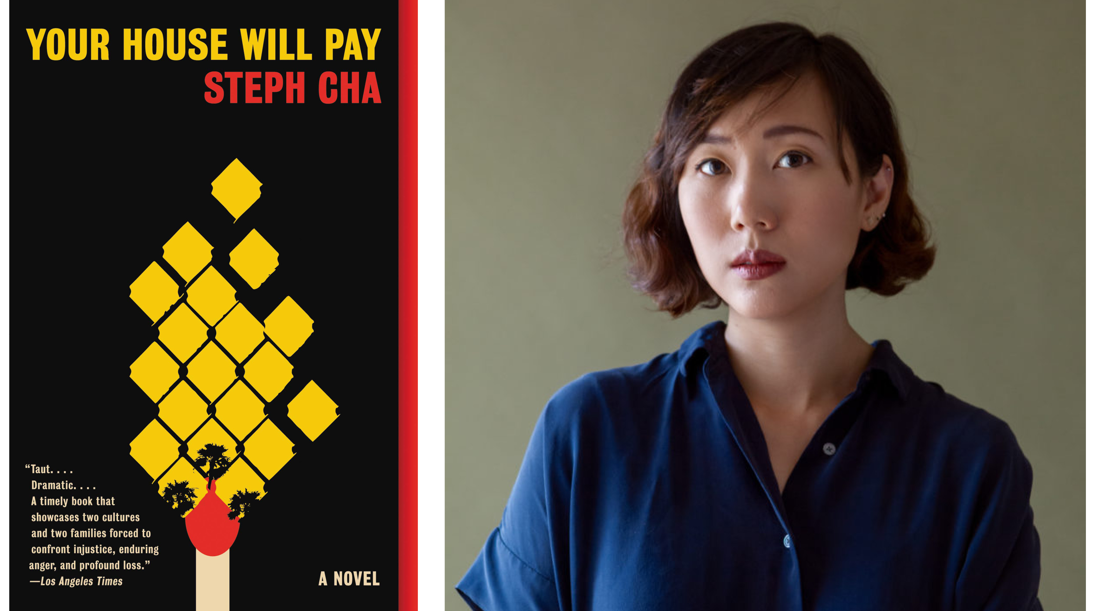 Steph Cha, author of Your House Will Pay Steph Cha, author of Your House Will Pay