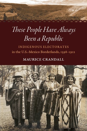 Image of book cover for "These People Have Always Been a Republic" by Maurice Crandall