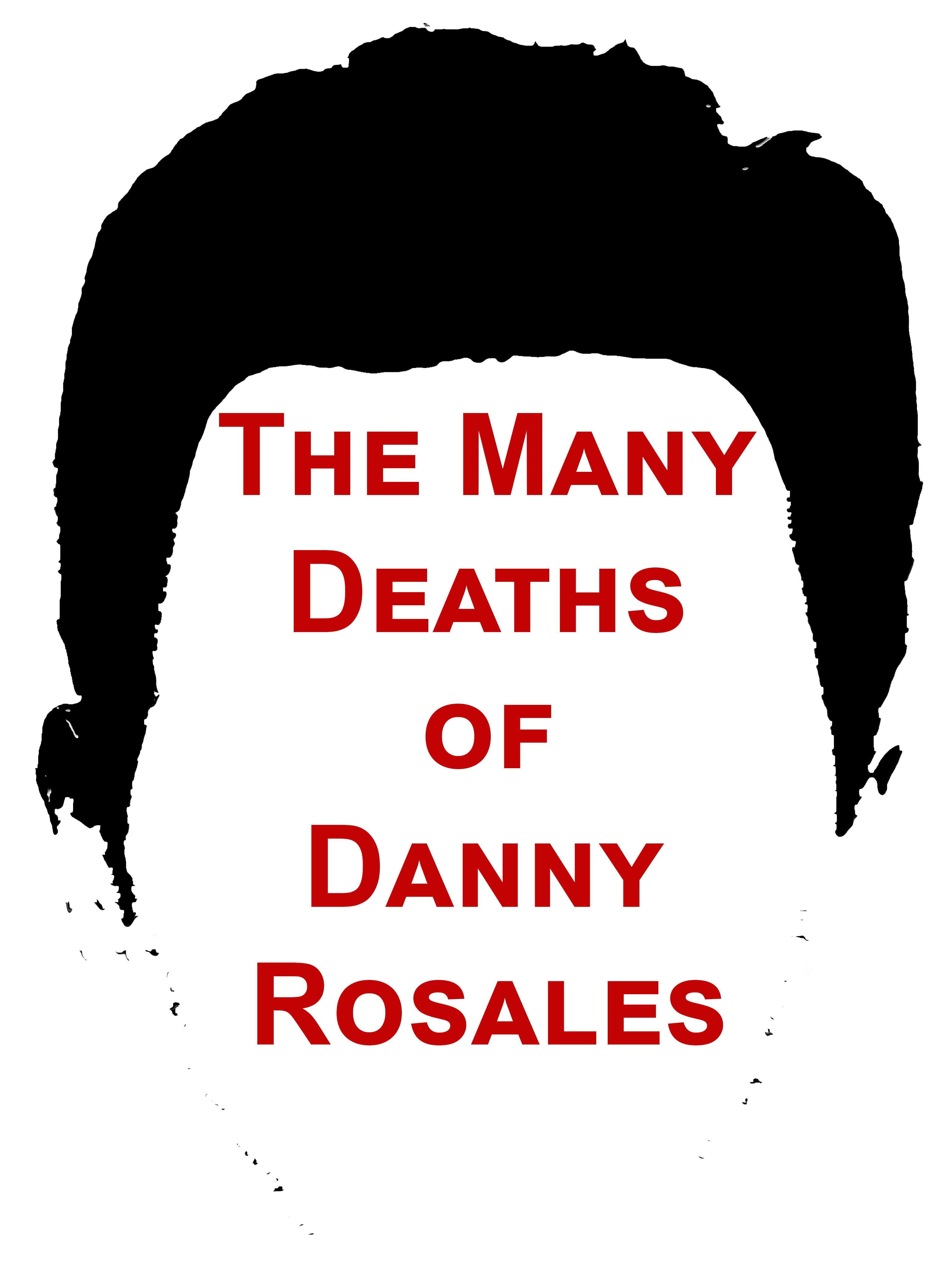 Image for The Many Deaths of Danny Rosales Event