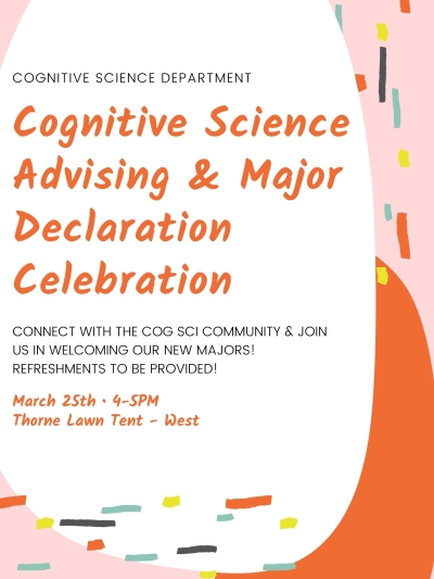 Cognitive Science Advising & Major Declaration Celebration poster Cognitive Science Advising & Major Declaration Celebration
