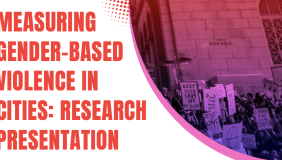 Image saying "Measuring Gender-Based Violence in Cities: Research Presentation" in red with an image of a protest to the right.