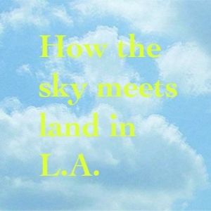 How the sky meets the land in LA